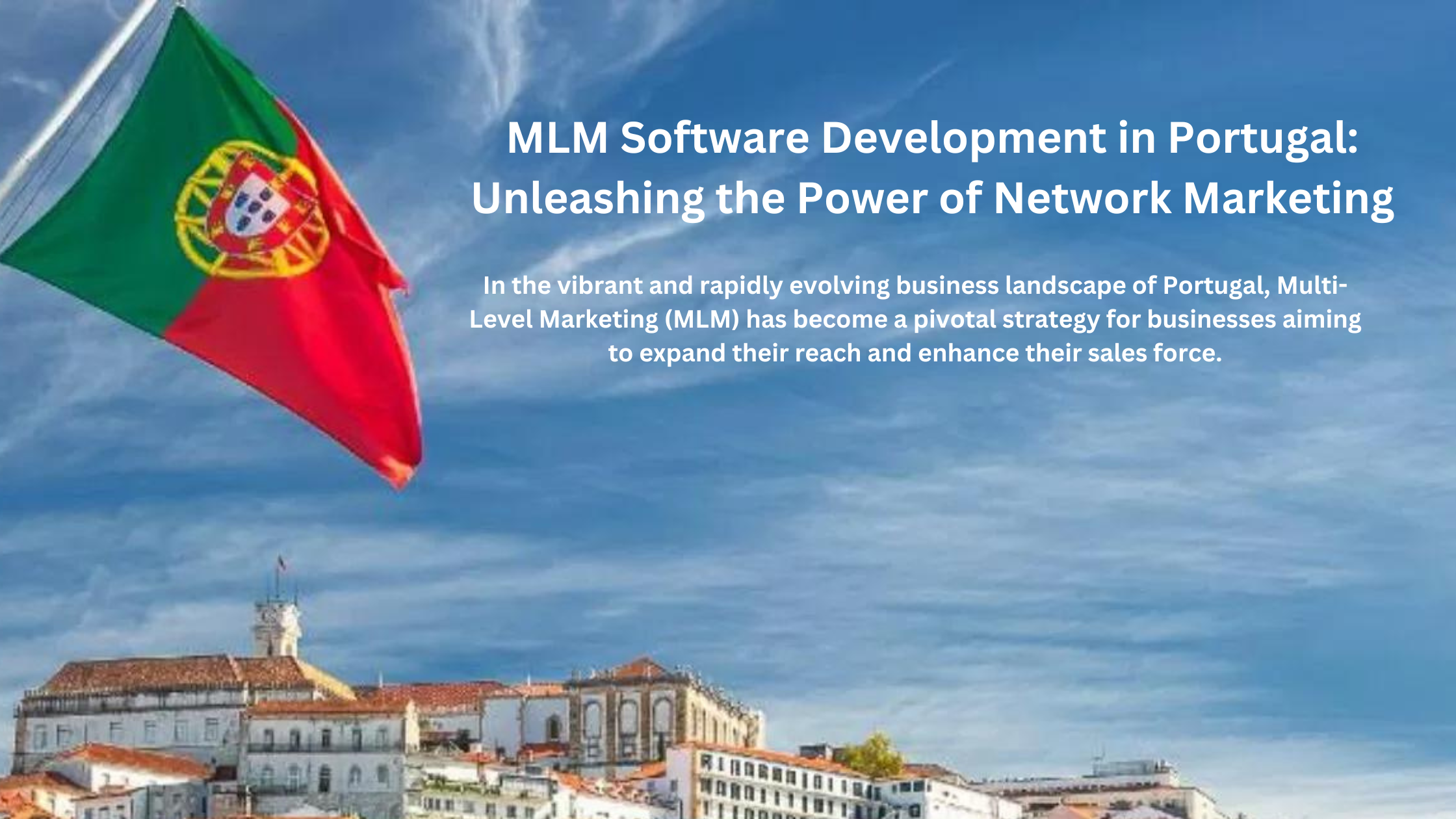 MLM Software Development in Portugal: Unleashing the Power of Network Marketing
